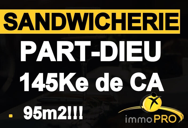 Vend sandwicherie à Lyon secteur Part-Dieu