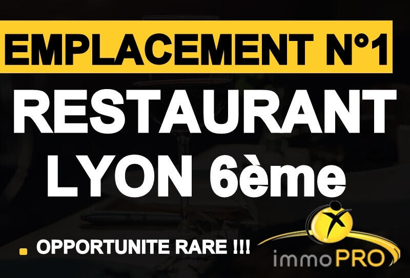 Vend restaurant sur emplacement N°1 à Lyon 69006