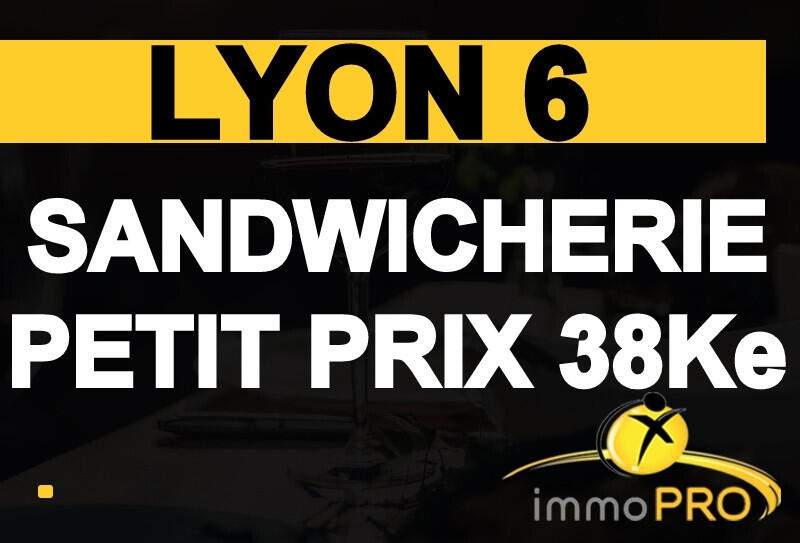 Petite sandwicherie à vendre à Lyon 69006